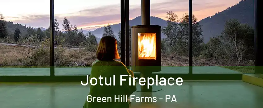 Jotul Fireplace Green Hill Farms - PA