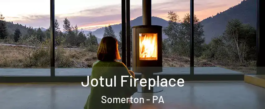 Jotul Fireplace Somerton - PA