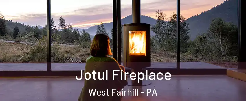 Jotul Fireplace West Fairhill - PA