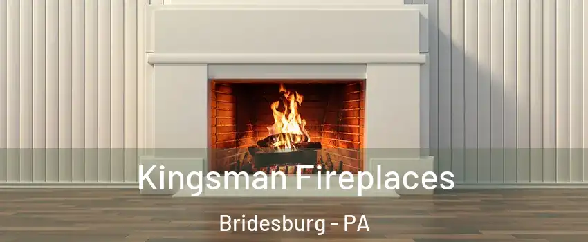 Kingsman Fireplaces Bridesburg - PA