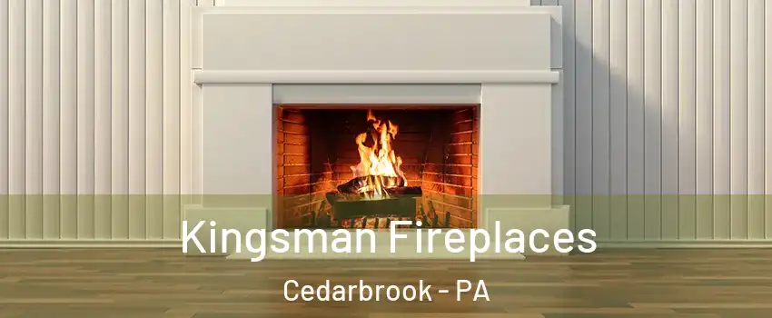 Kingsman Fireplaces Cedarbrook - PA