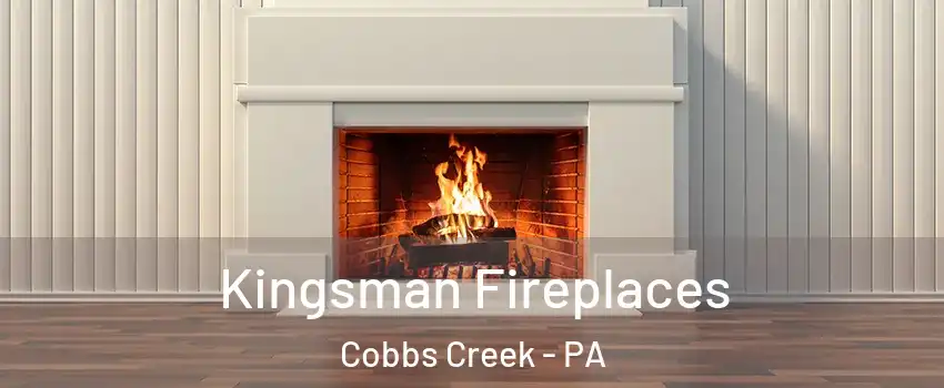 Kingsman Fireplaces Cobbs Creek - PA