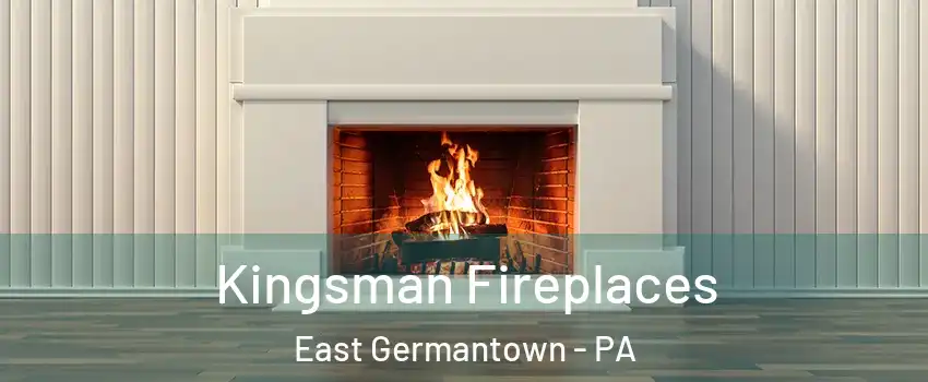 Kingsman Fireplaces East Germantown - PA