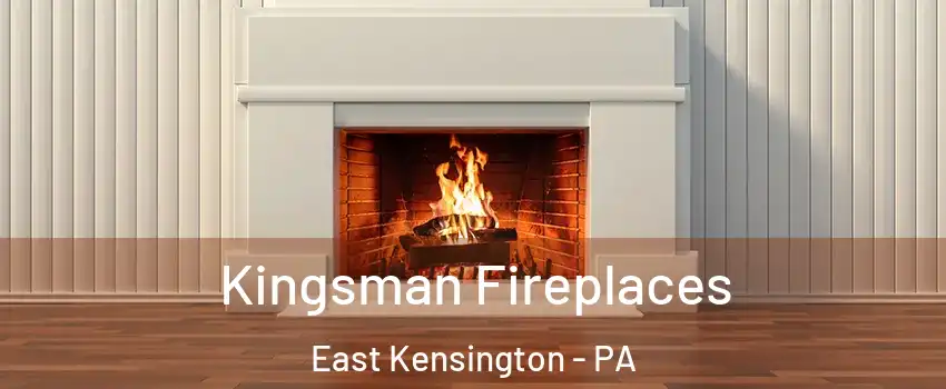 Kingsman Fireplaces East Kensington - PA