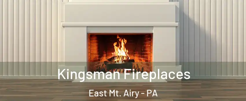 Kingsman Fireplaces East Mt. Airy - PA