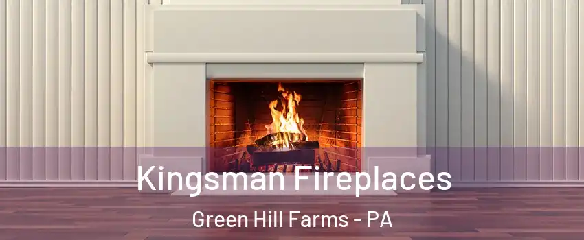 Kingsman Fireplaces Green Hill Farms - PA