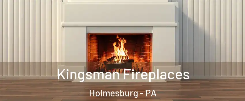 Kingsman Fireplaces Holmesburg - PA