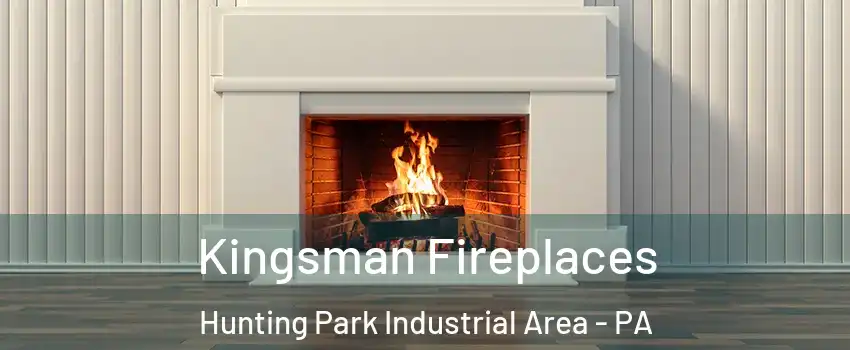 Kingsman Fireplaces Hunting Park Industrial Area - PA