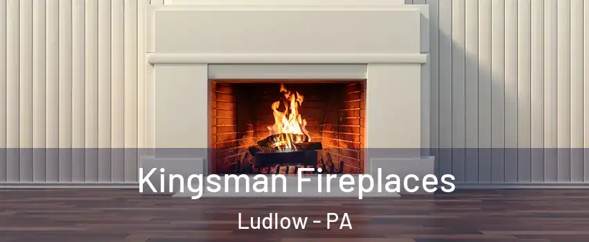 Kingsman Fireplaces Ludlow - PA