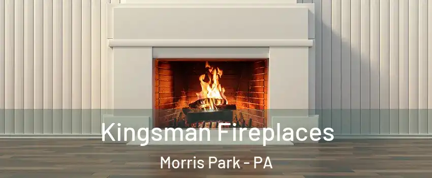 Kingsman Fireplaces Morris Park - PA