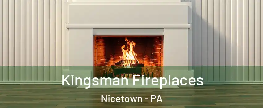 Kingsman Fireplaces Nicetown - PA