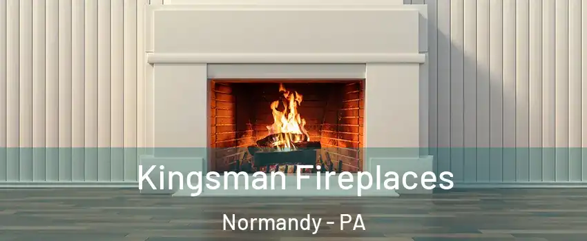 Kingsman Fireplaces Normandy - PA