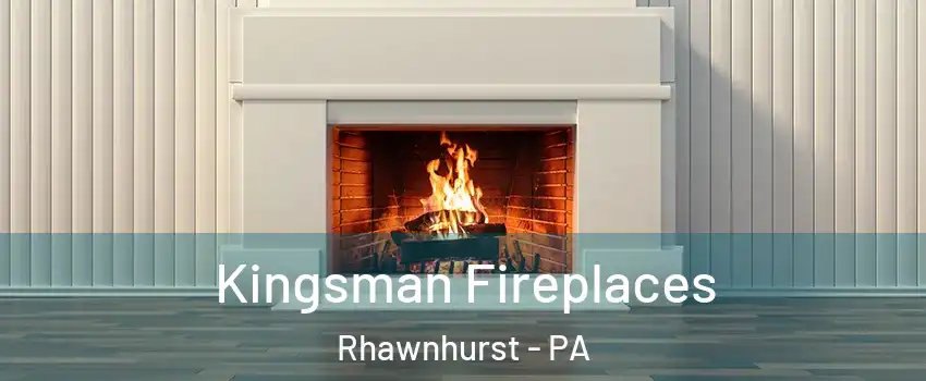 Kingsman Fireplaces Rhawnhurst - PA