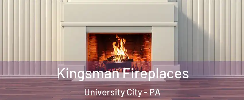 Kingsman Fireplaces University City - PA