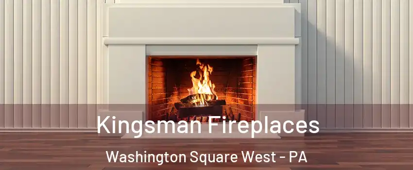 Kingsman Fireplaces Washington Square West - PA