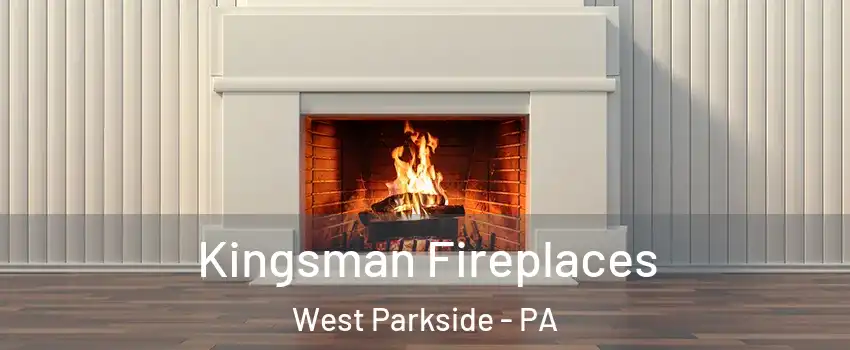 Kingsman Fireplaces West Parkside - PA