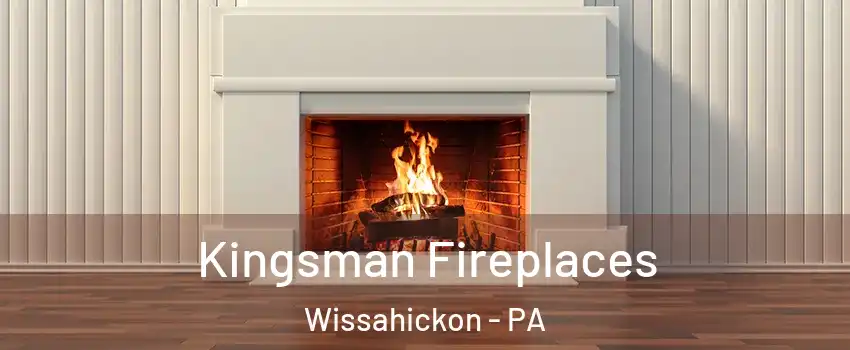 Kingsman Fireplaces Wissahickon - PA