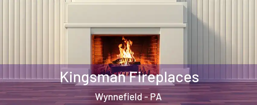 Kingsman Fireplaces Wynnefield - PA