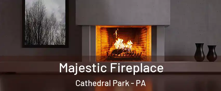 Majestic Fireplace Cathedral Park - PA