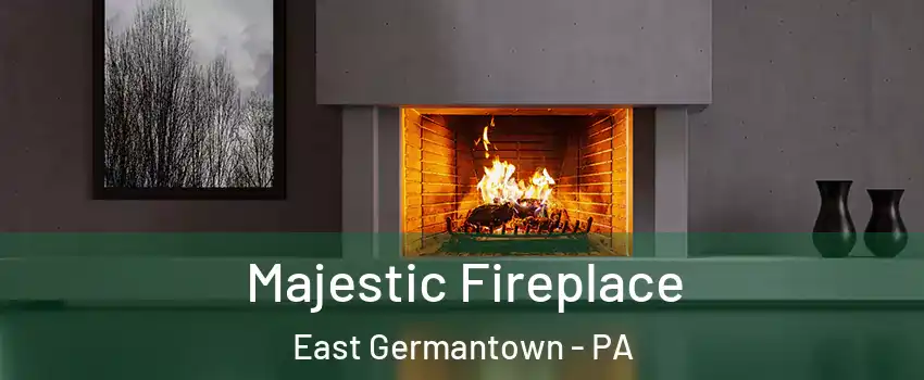 Majestic Fireplace East Germantown - PA