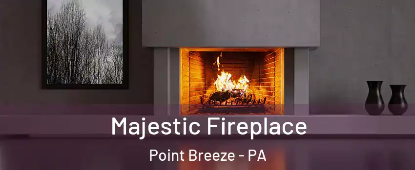 Majestic Fireplace Point Breeze - PA