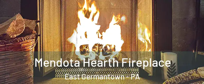 Mendota Hearth Fireplace East Germantown - PA