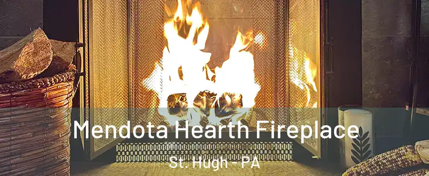 Mendota Hearth Fireplace St. Hugh - PA