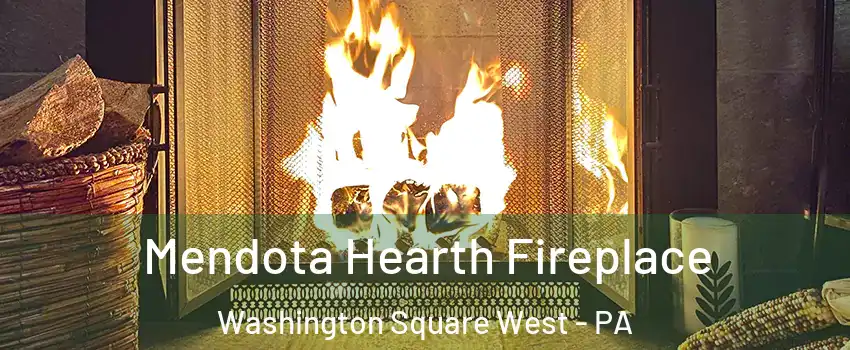 Mendota Hearth Fireplace Washington Square West - PA