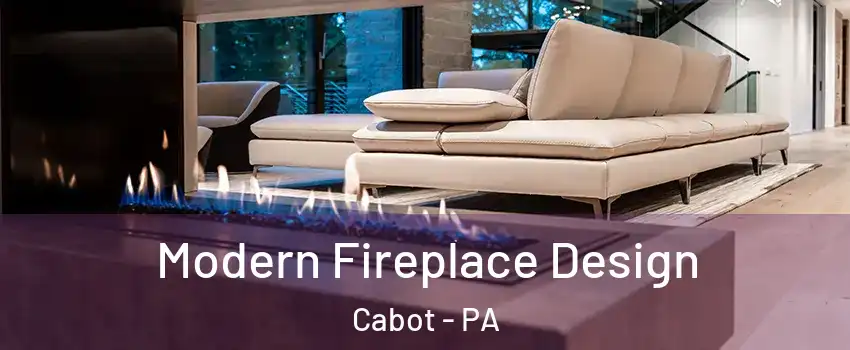 Modern Fireplace Design Cabot - PA