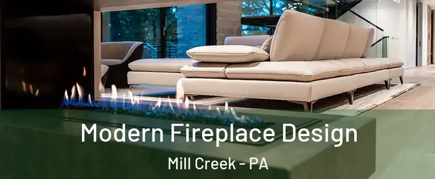 Modern Fireplace Design Mill Creek - PA