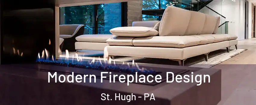 Modern Fireplace Design St. Hugh - PA