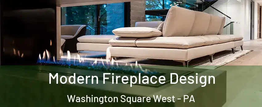 Modern Fireplace Design Washington Square West - PA