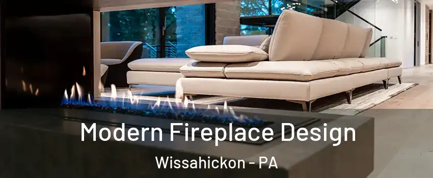 Modern Fireplace Design Wissahickon - PA
