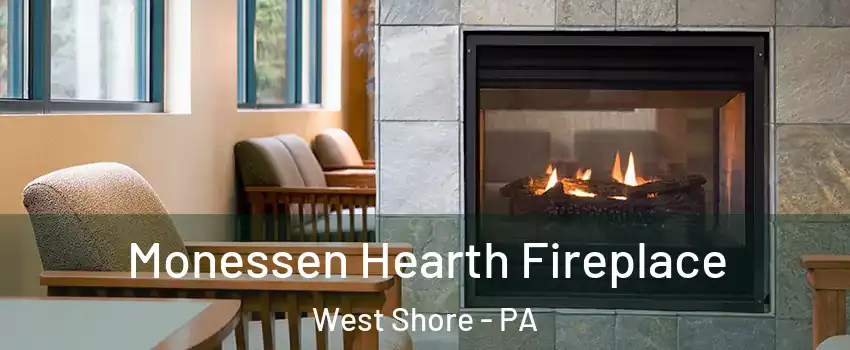 Monessen Hearth Fireplace West Shore - PA