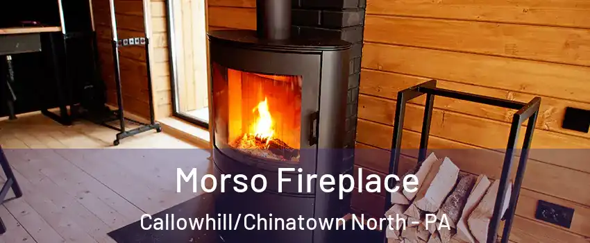 Morso Fireplace Callowhill/Chinatown North - PA