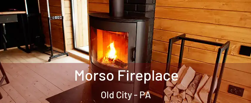 Morso Fireplace Old City - PA