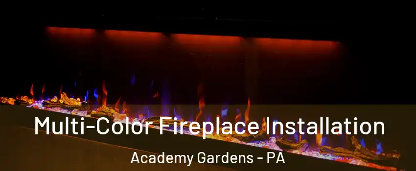 Multi-Color Fireplace Installation Academy Gardens - PA