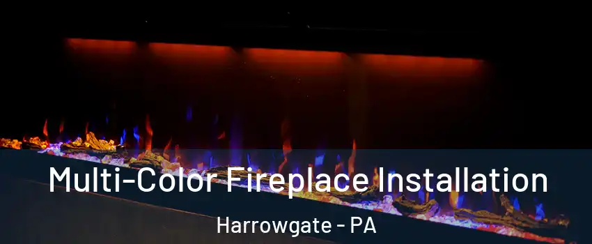Multi-Color Fireplace Installation Harrowgate - PA