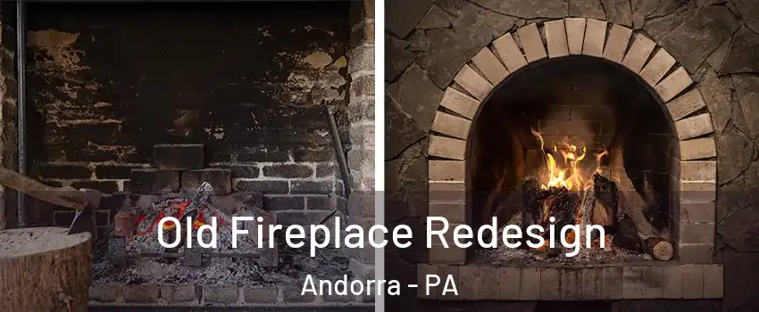 Old Fireplace Redesign Andorra - PA