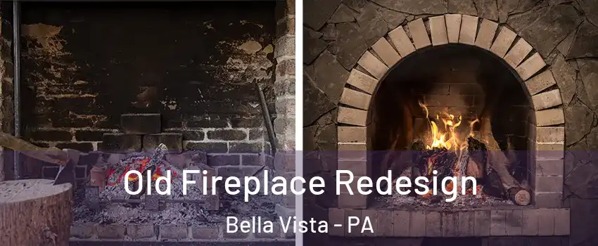 Old Fireplace Redesign Bella Vista - PA