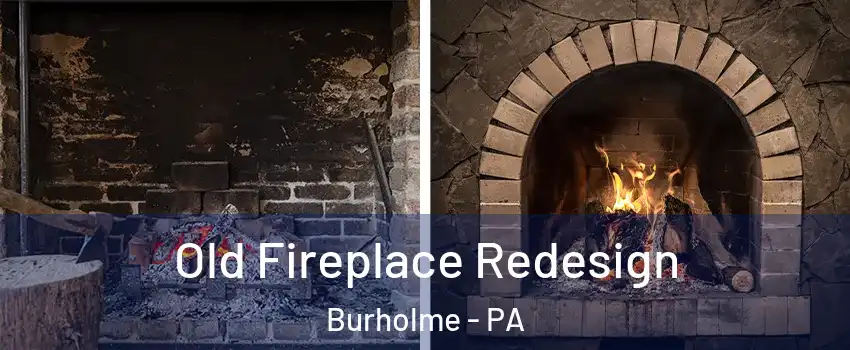 Old Fireplace Redesign Burholme - PA