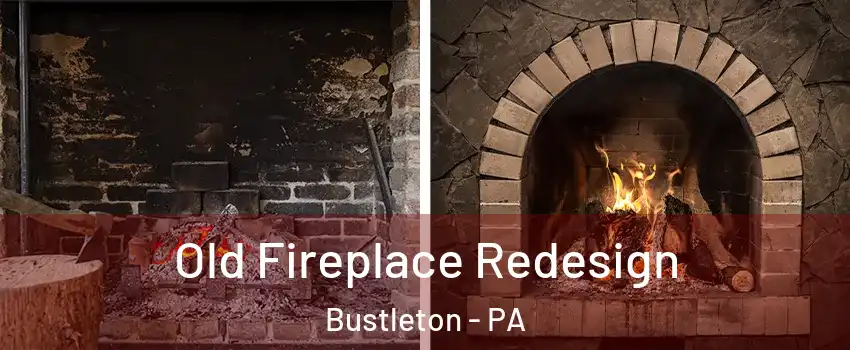 Old Fireplace Redesign Bustleton - PA