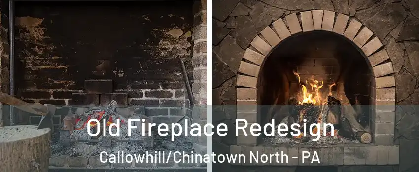 Old Fireplace Redesign Callowhill/Chinatown North - PA