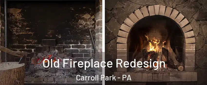 Old Fireplace Redesign Carroll Park - PA