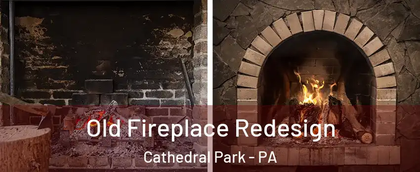 Old Fireplace Redesign Cathedral Park - PA