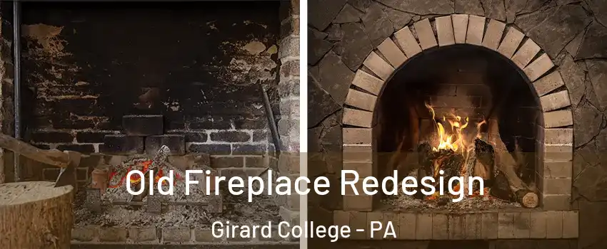 Old Fireplace Redesign Girard College - PA