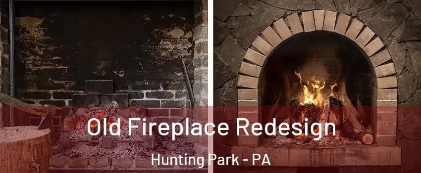 Old Fireplace Redesign Hunting Park - PA