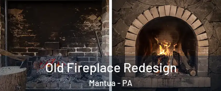 Old Fireplace Redesign Mantua - PA