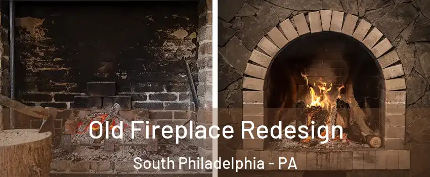 Old Fireplace Redesign South Philadelphia - PA
