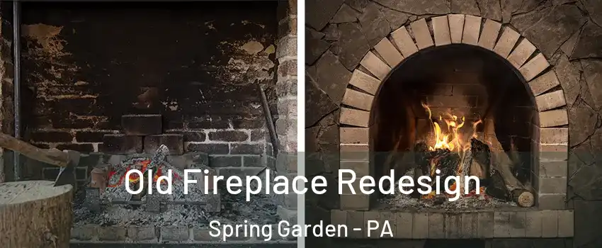 Old Fireplace Redesign Spring Garden - PA